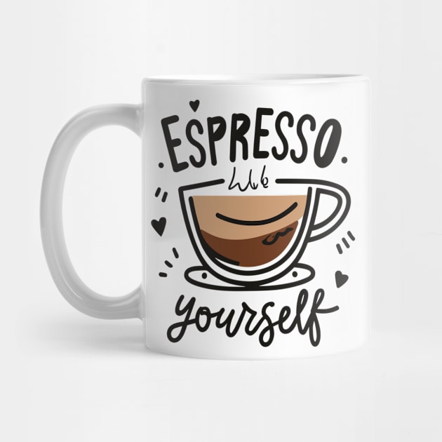 Espresso Yourself - Coffee Lover Shirt by Indigo Lake